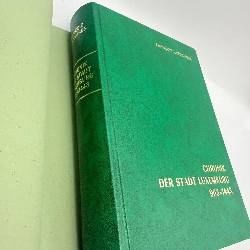 Chronik der Stadt Luxemburg 963-1443 Francois Lascombes German History Book